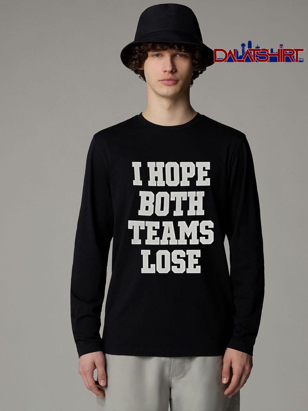 Premium I Hope Both Teams Lose long-sleeve