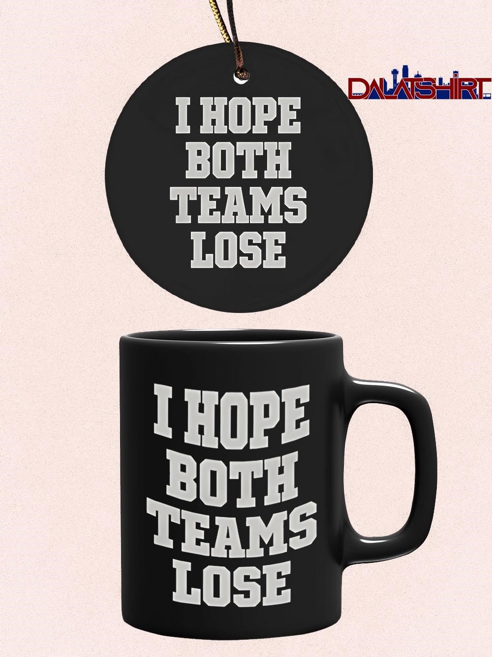 Premium I Hope Both Teams Lose mug