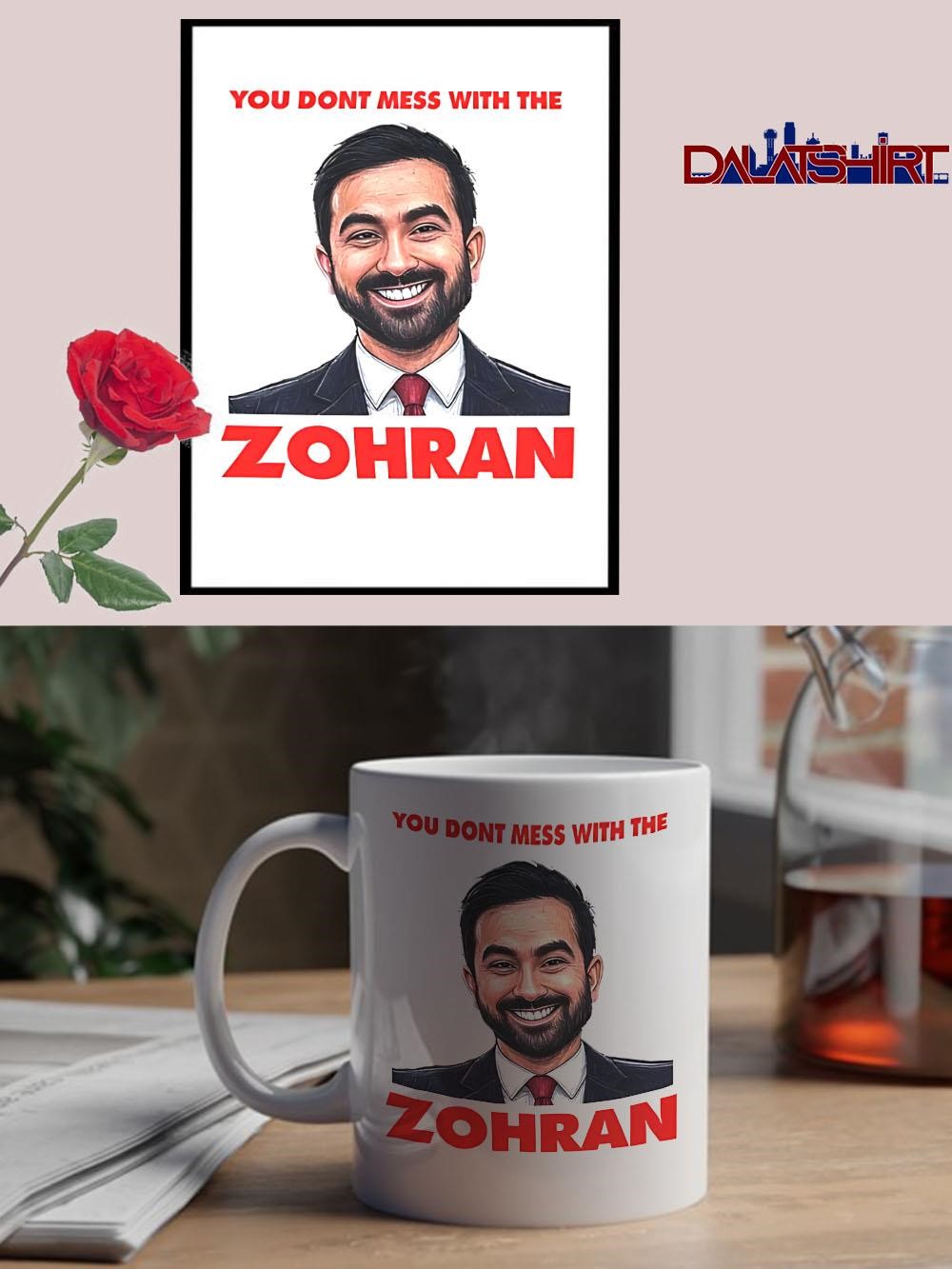 Premium You Dont Mess With The Zohran Parody Graphic mug