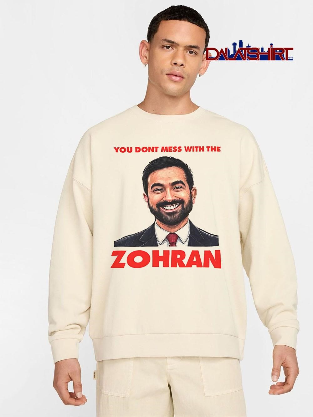 Premium You Dont Mess With The Zohran Parody Graphic sweater