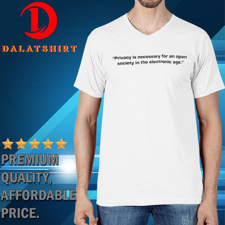 Privacy is necessary for an open society on the electronic age T-shirts V-Neck-T-Shirt