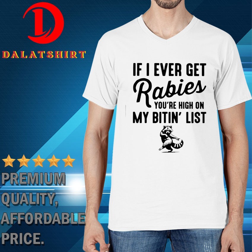 Raccoon if I ever get rabies you're high on my bitin' list T-shirts V-Neck-T-Shirt