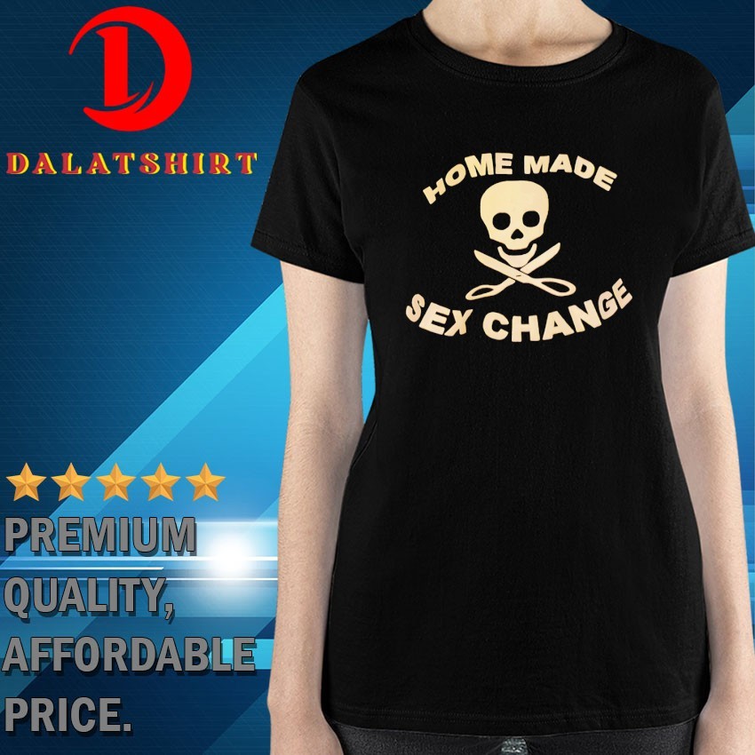 Skull home made sex change T-shirts Ladies-Shirt