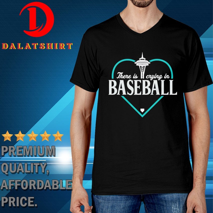 There is crying in baseball Seattle Mariners T-shirts V-Neck-T-Shirt