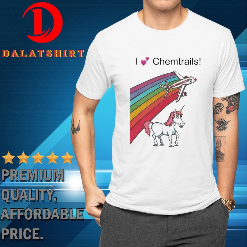 Unicorn I love chemtrails rainbow T-shirts