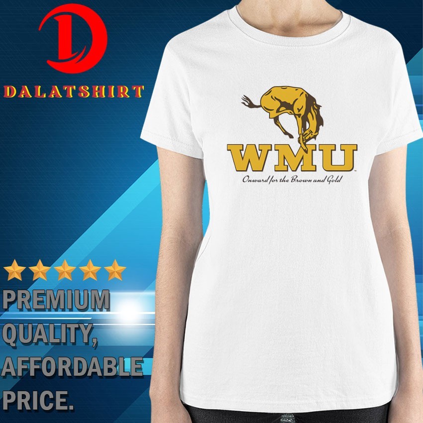 Western Michigan Broncos WMU onward for the brown and gold T-shirts Ladies-Shirt