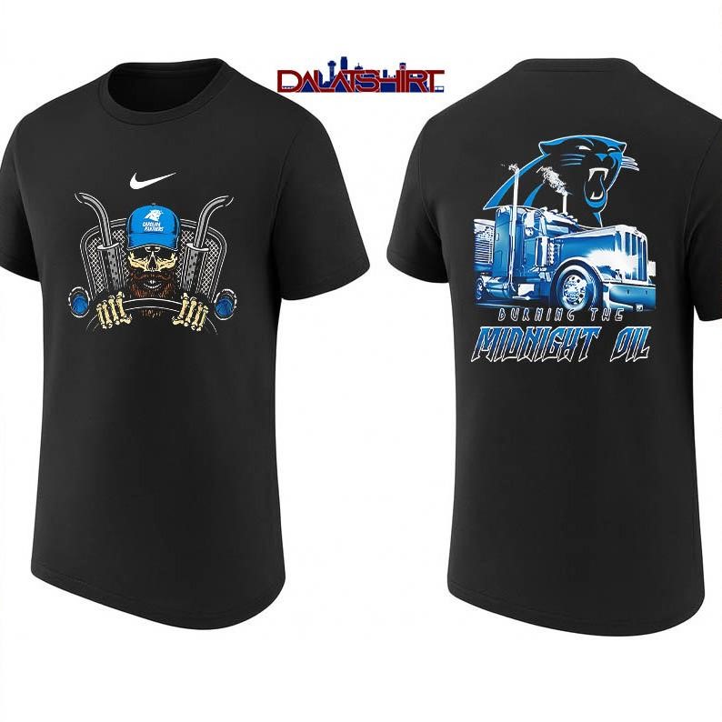 Carolina Panthers Truck Driver Burn The Midnight Oil shirt