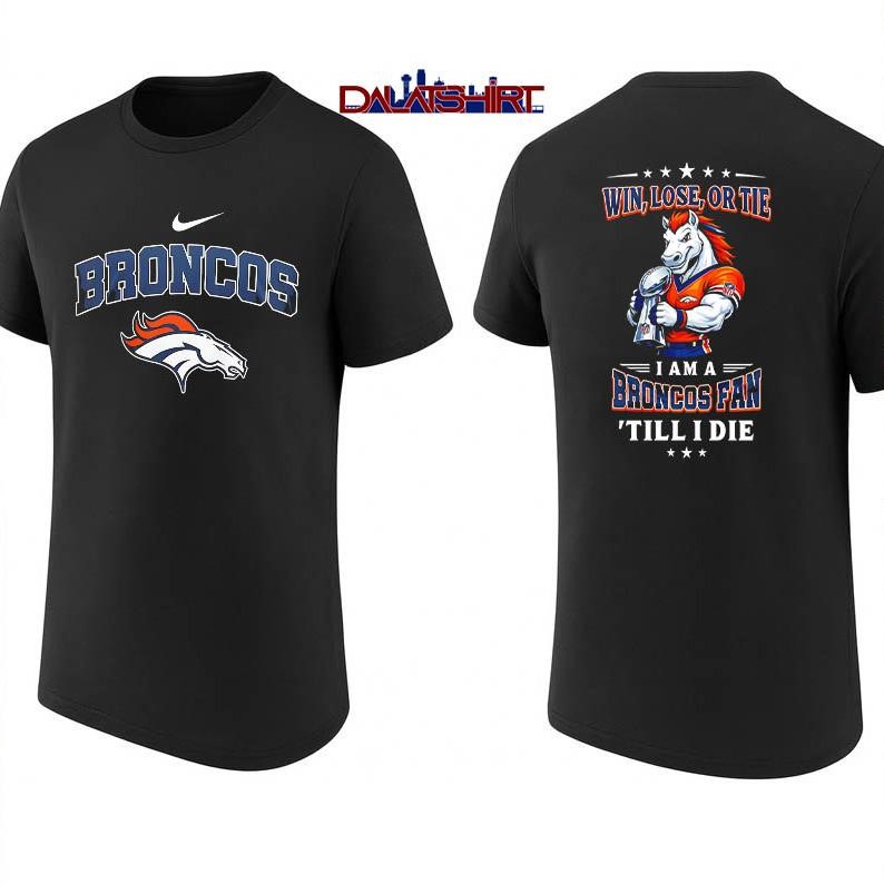 Denver Broncos NFL Football Fan Till I Die shirt