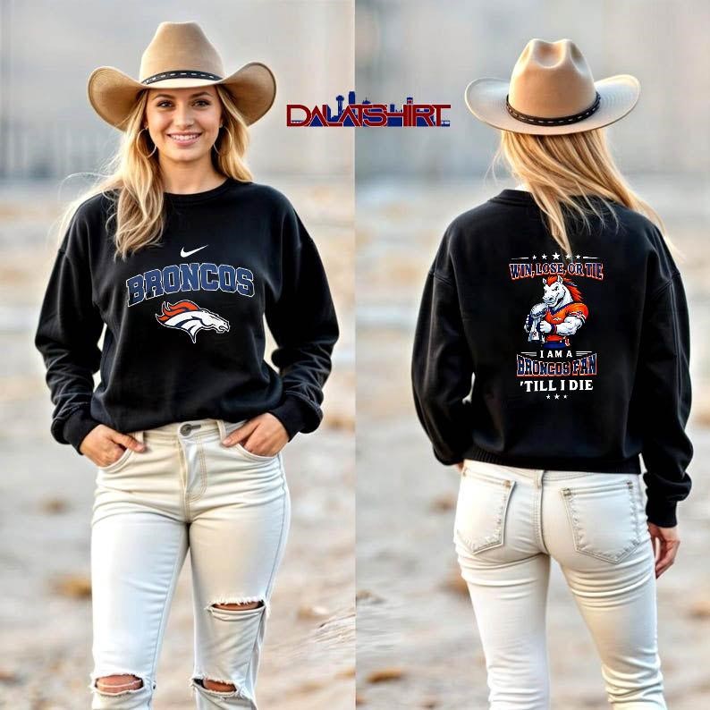 Denver Broncos NFL Football Fan Till I Die long-sleeve