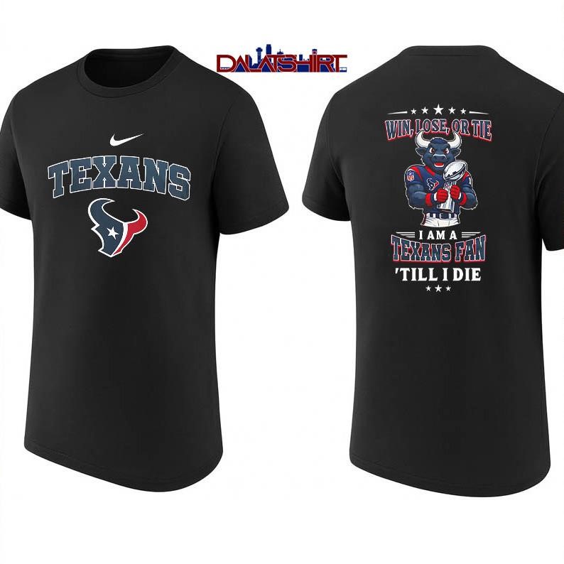Houston Texans NFL Football Fan Till I Die shirt