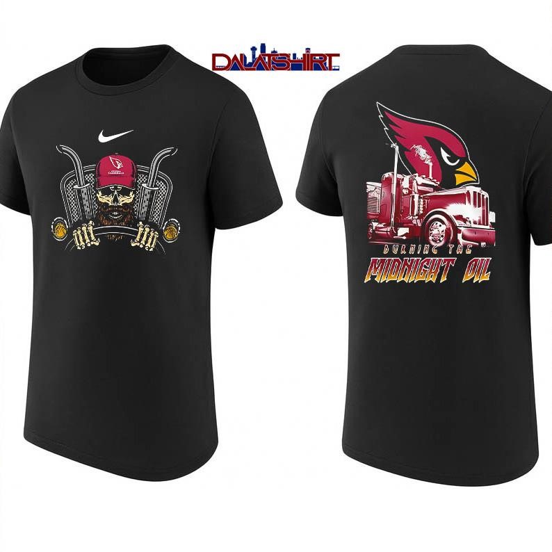 NFL Arizona Cardinals Truck Driver Burning The Midnight Oil shirt