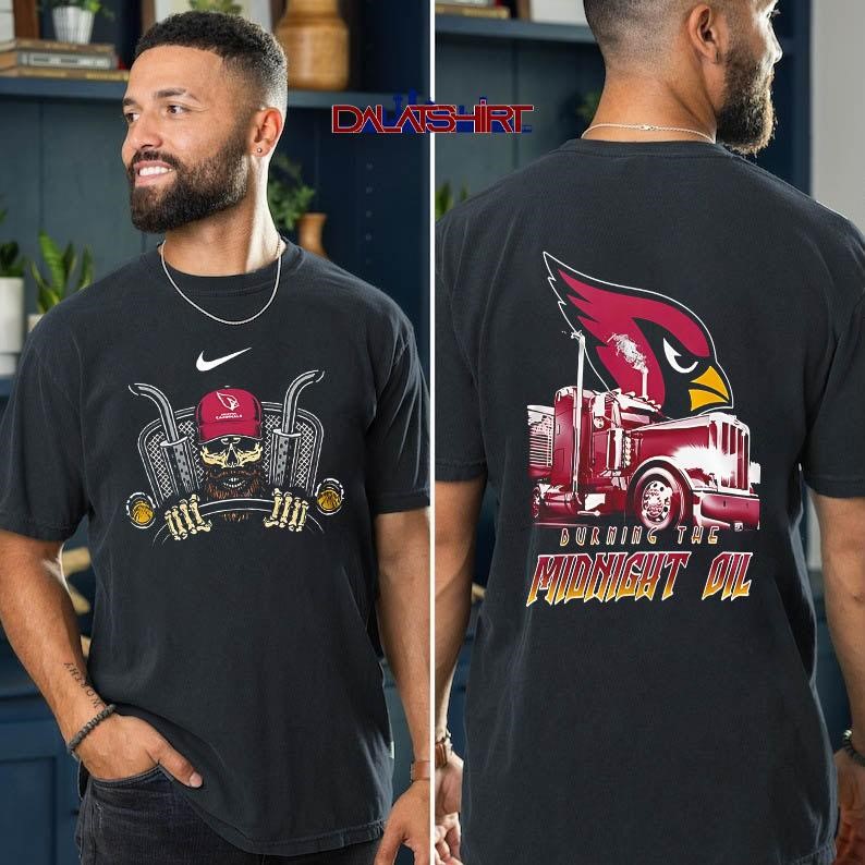 NFL Arizona Cardinals Truck Driver Burning The Midnight Oil t-shirt