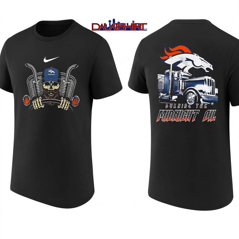 NFL Denver Broncos Truck Driver Burning The Midnight Oil shirt