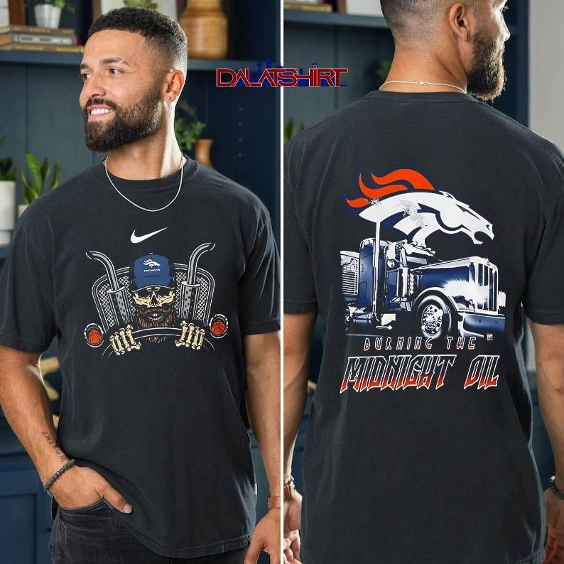 NFL Denver Broncos Truck Driver Burning The Midnight Oil t-shirt