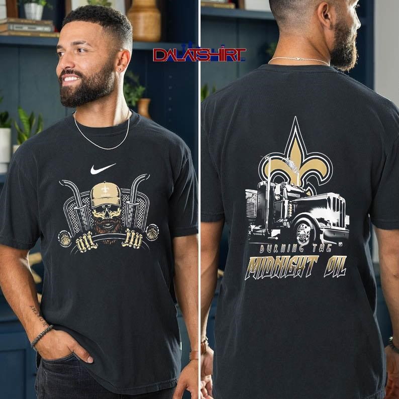 NFL New Orleans Saints Truck Driver Burning The Midnight Oil t-shirt