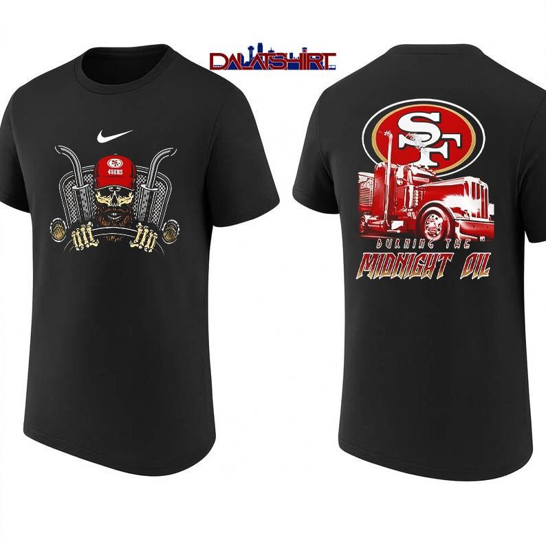 NFL San Francisco 49ers Truck Driver Burning The Midnight Oil shirt
