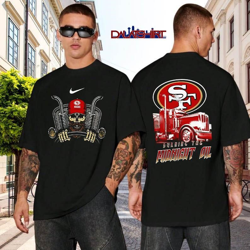 NFL San Francisco 49ers Truck Driver Burning The Midnight Oil black-shirt