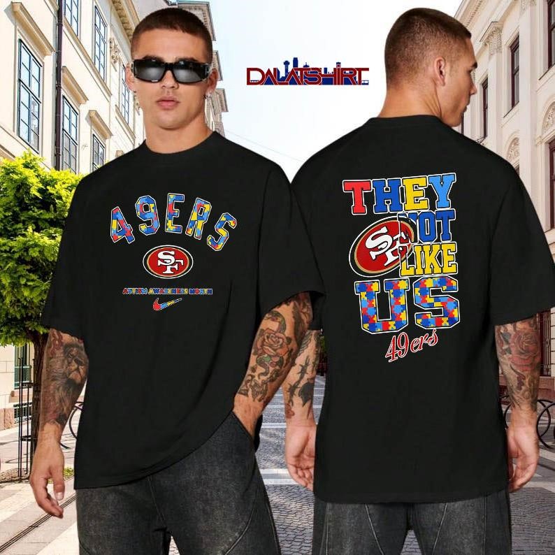 San Francisco 49ers Autism Awareness Month they not like us black-shirt