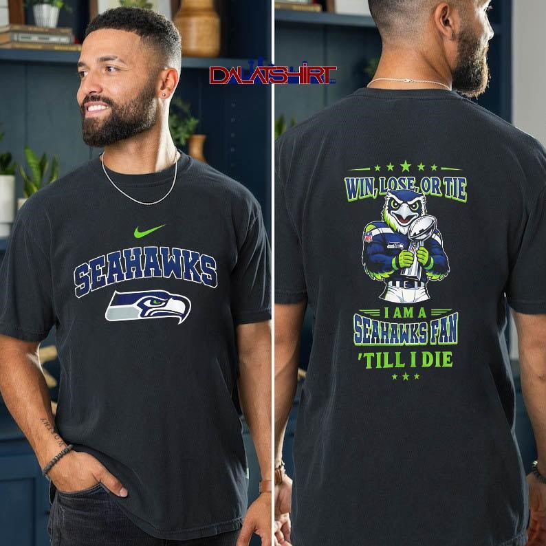 Seattle Seahawks NFL Football Fan Till I Die t-shirt