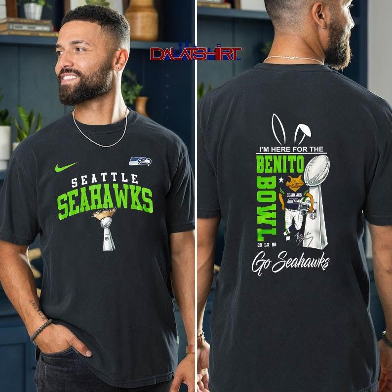 Supper Bowl LX Seattle Seahawks I'm here for the Benito Bowl 2026 t-shirt