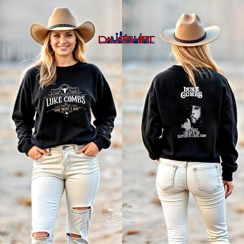 Luke Combs The Way I Am Wide Awake I Dream Of You Sleepless In A Hotel Room long-sleeve
