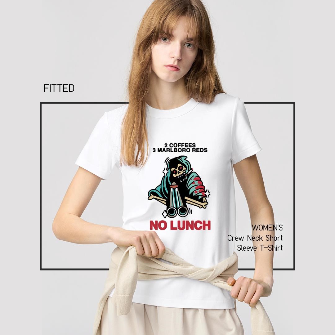 2 Coffees 3 Marlboro Reds Skeleton Holding Shotgun No Lunch women's-shirt