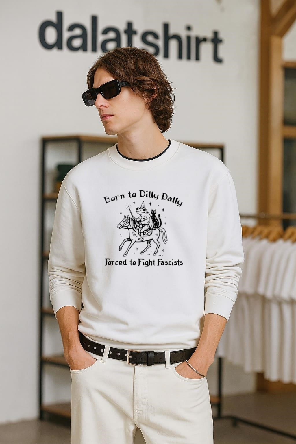 Born To Dilly Dally Forced To Fight Fascists long-sleeve