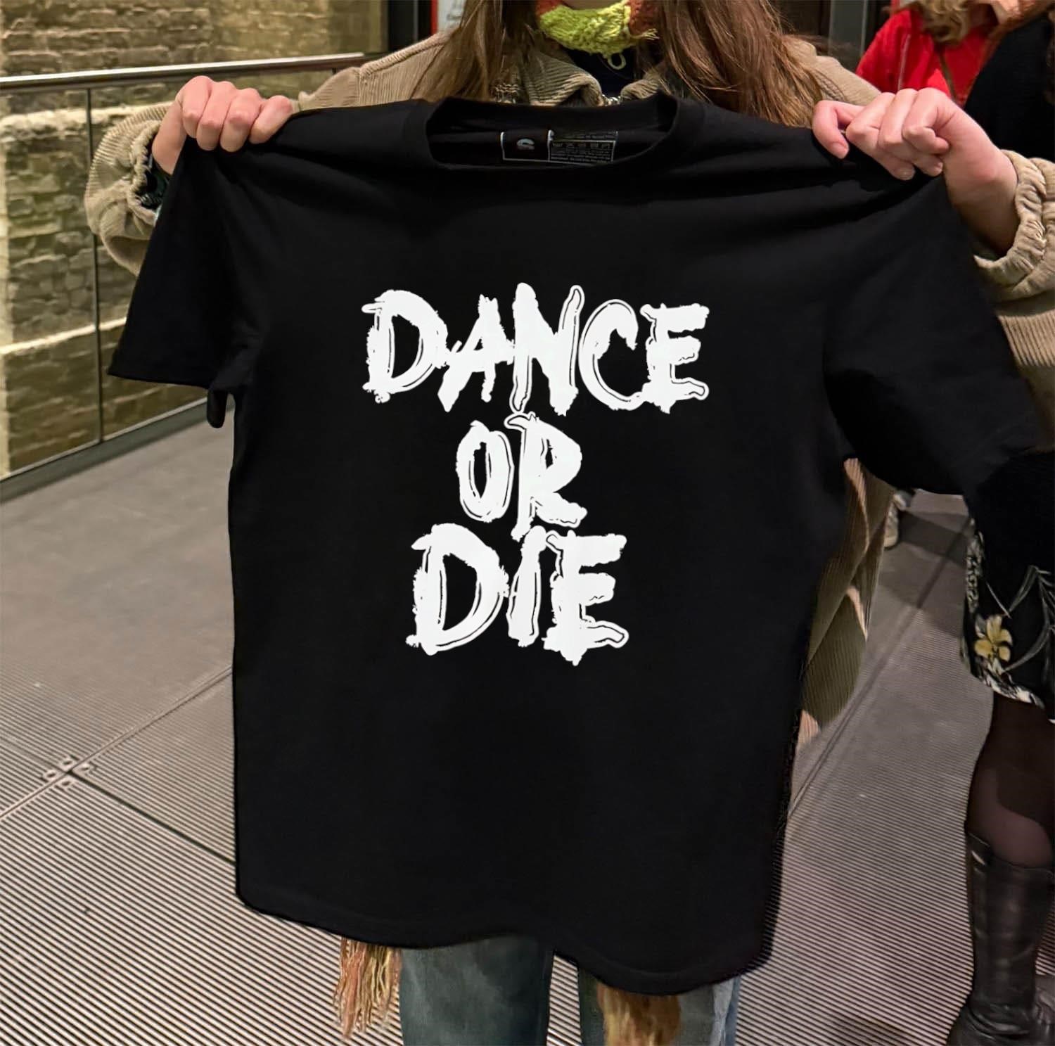 Dance or Die black-t-shirt