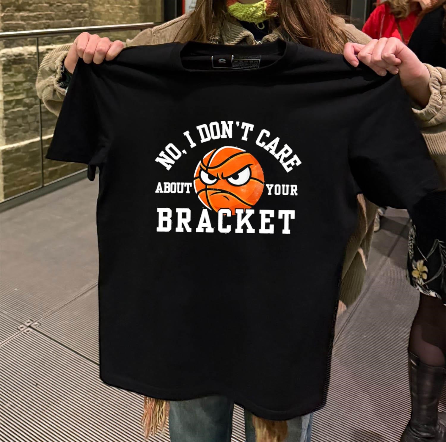 I Don't Care About Your Bracket black-t-shirt