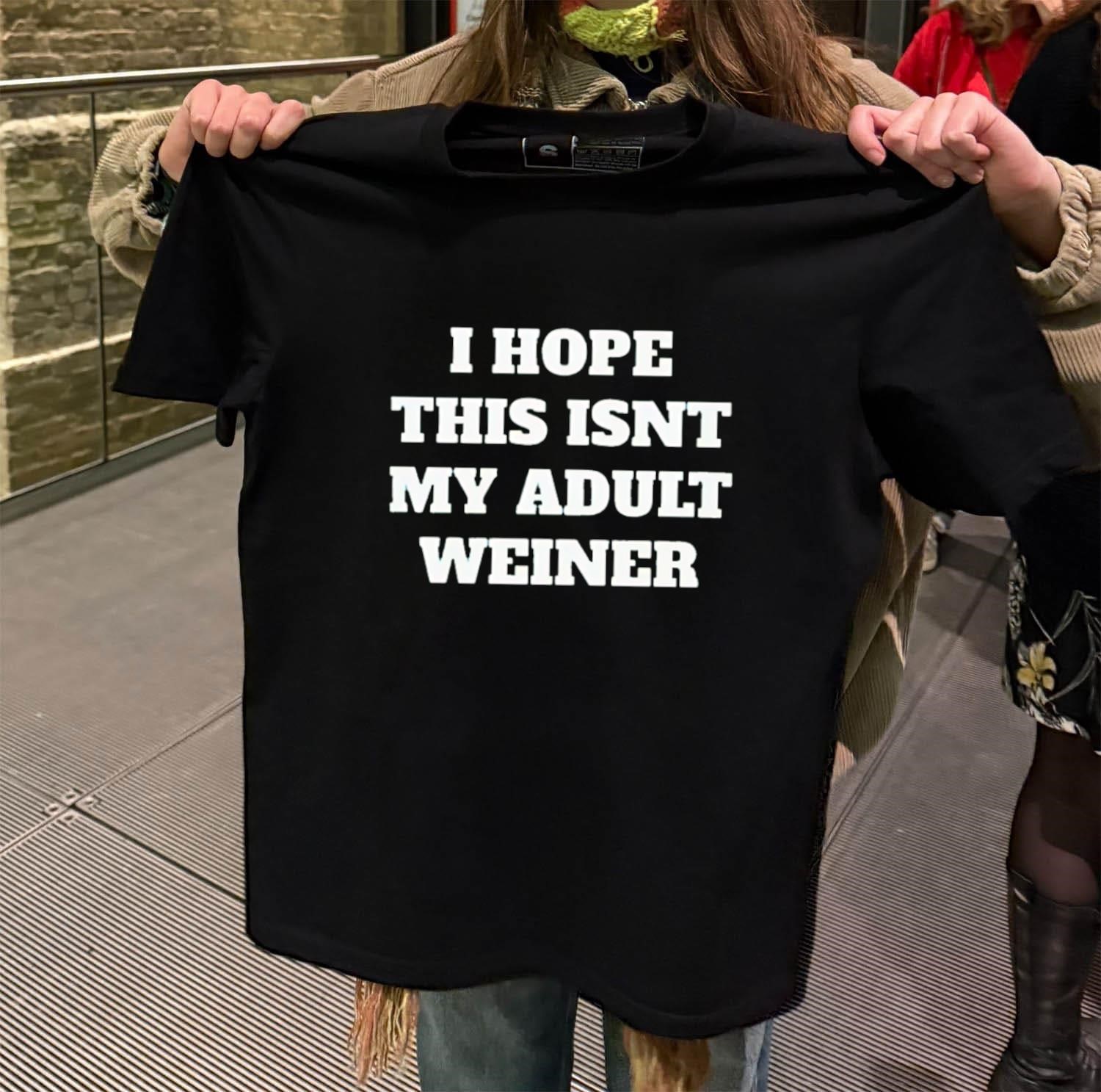 I Hope This Isnt My Adult Weiner black-t-shirt