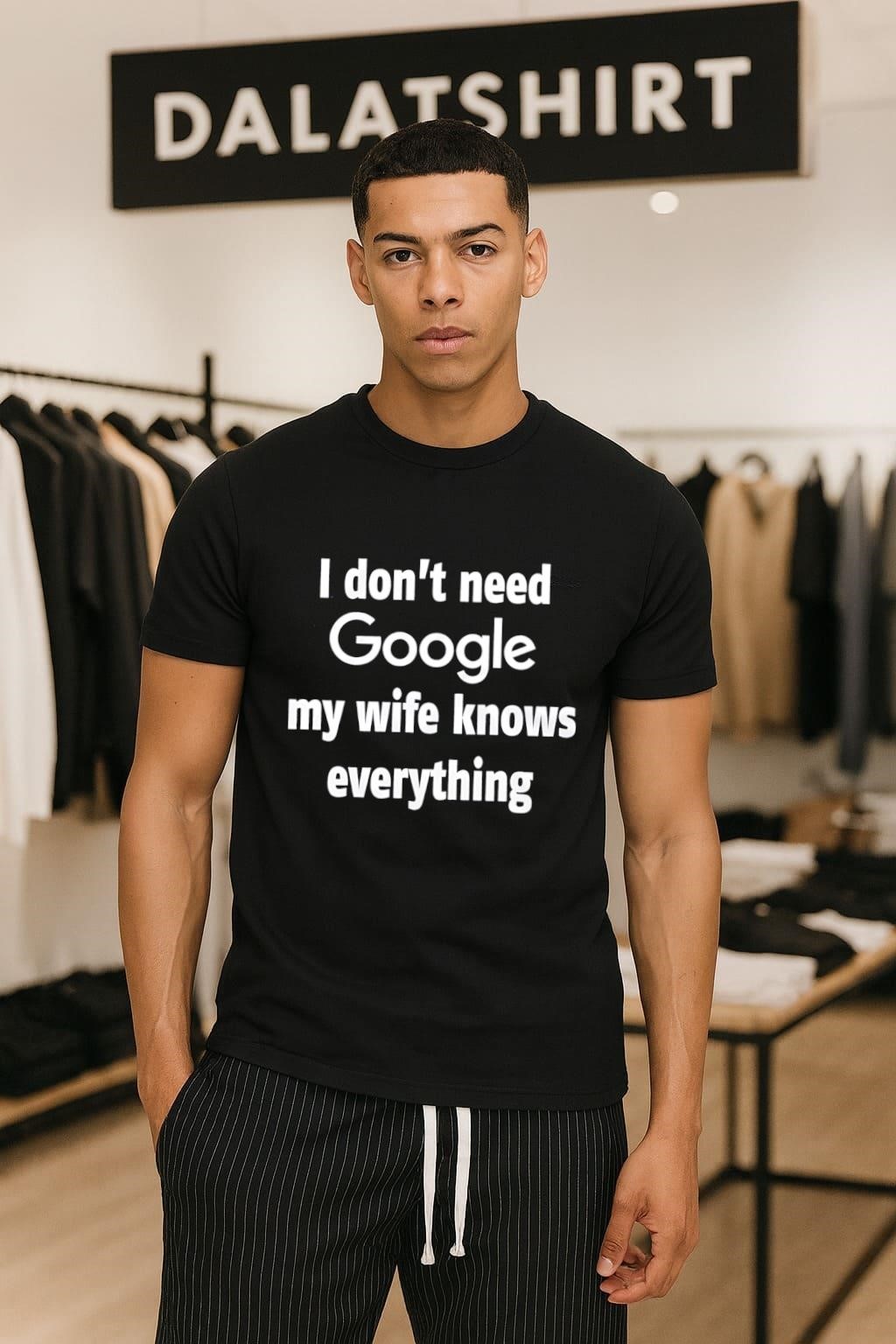 I don't need Google my wife knows everything shirt