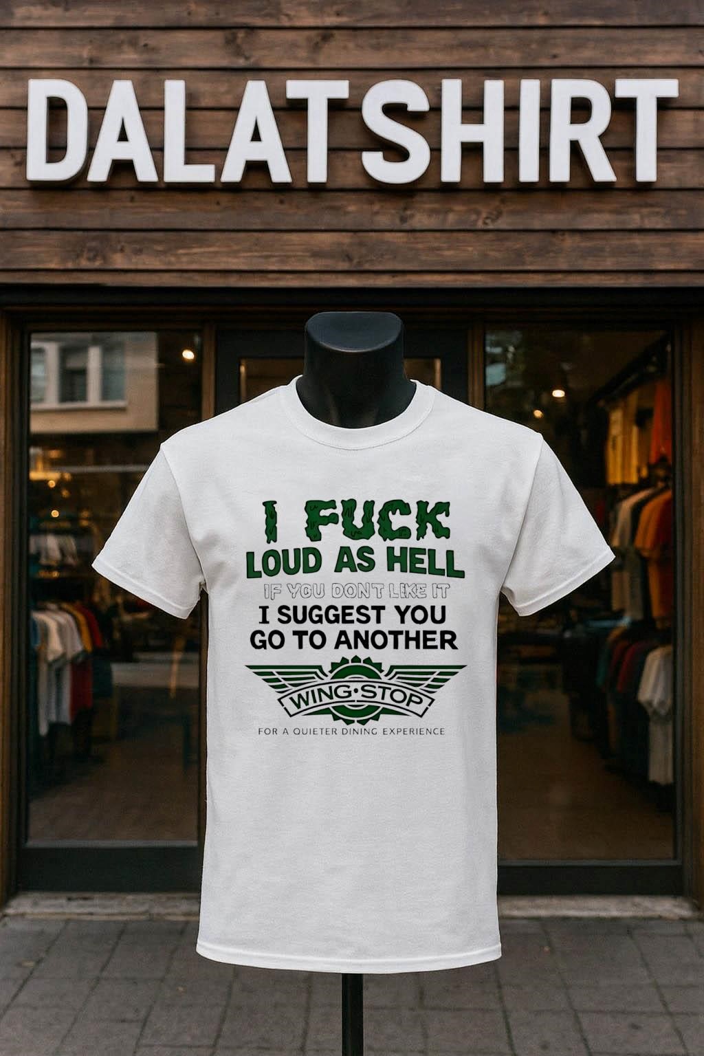 I fuck loud as hell if you dont like it i suggest you go to another shirt