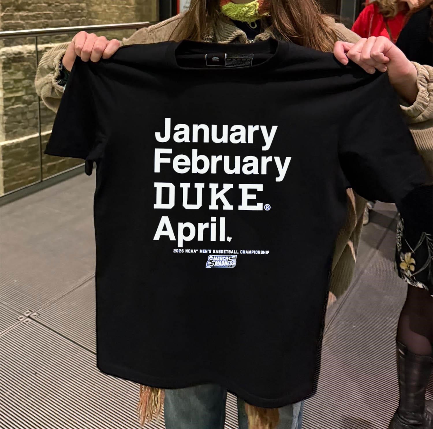 January February Duke April NCAA Division I men's basketball tournament black-t-shirt