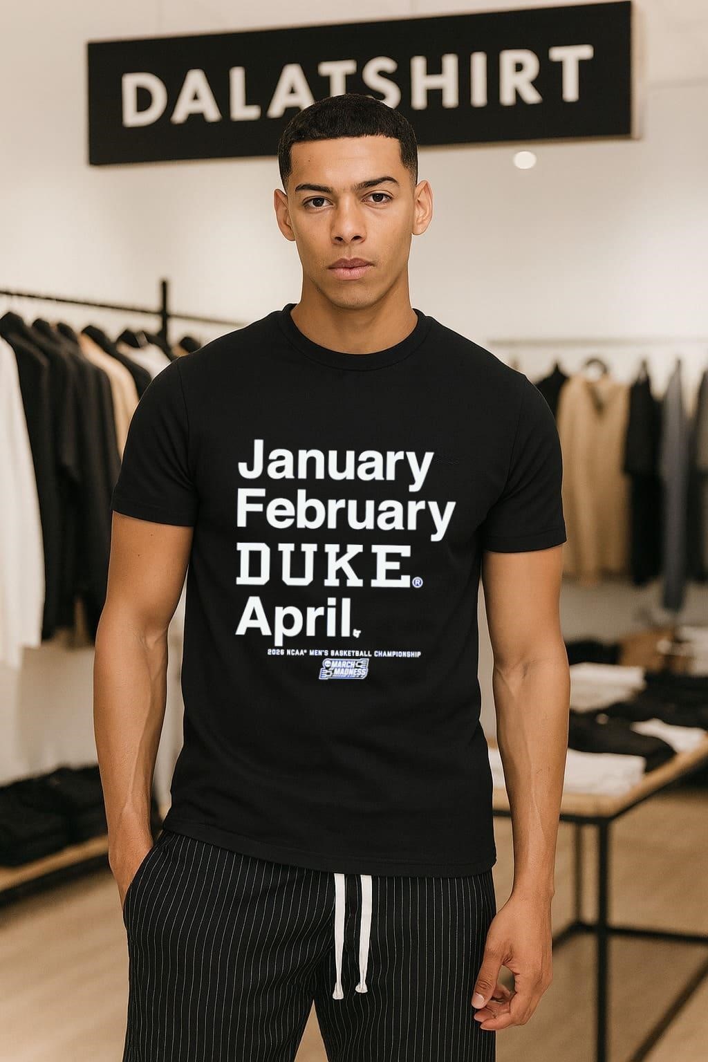 January February Duke April NCAA Division I men's basketball tournament shirt