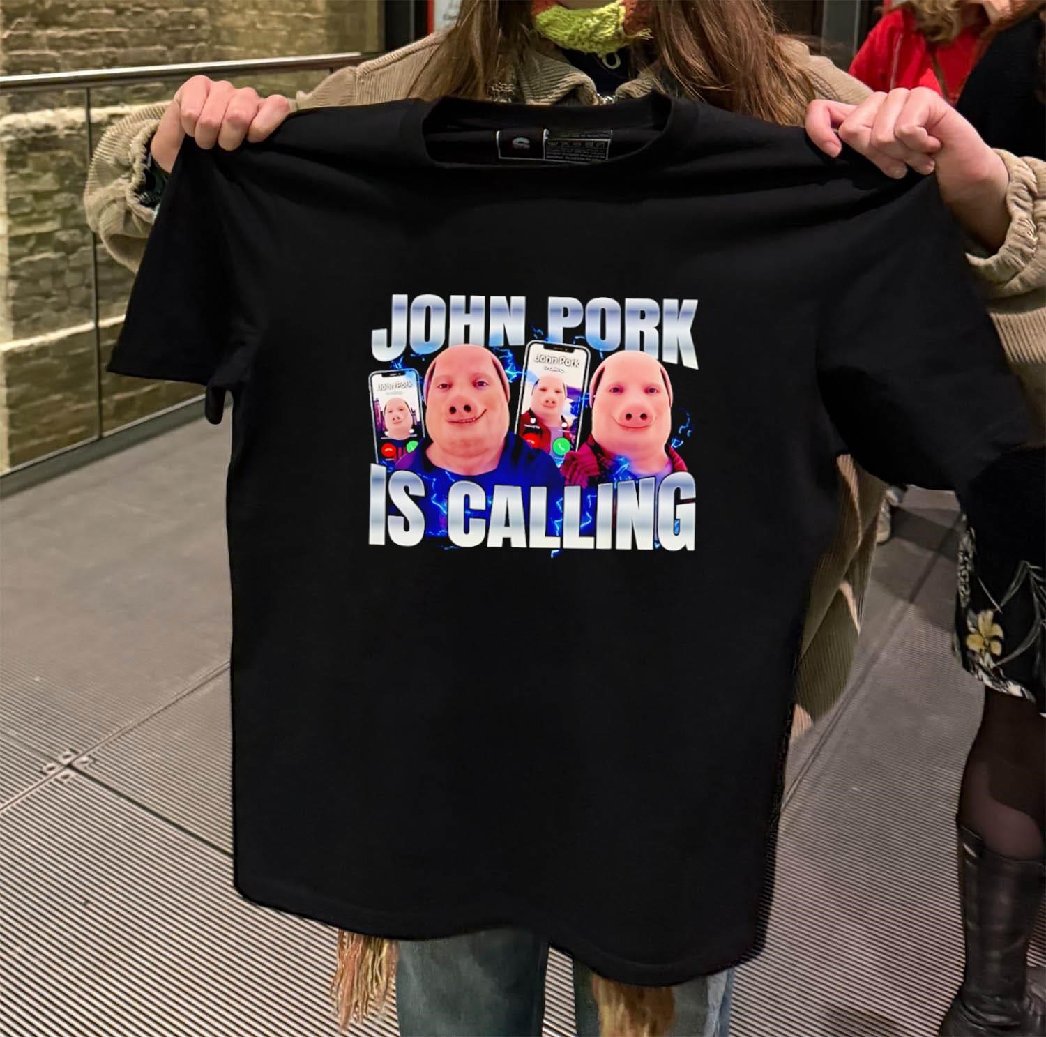 John Pork Is Calling meme black-t-shirt