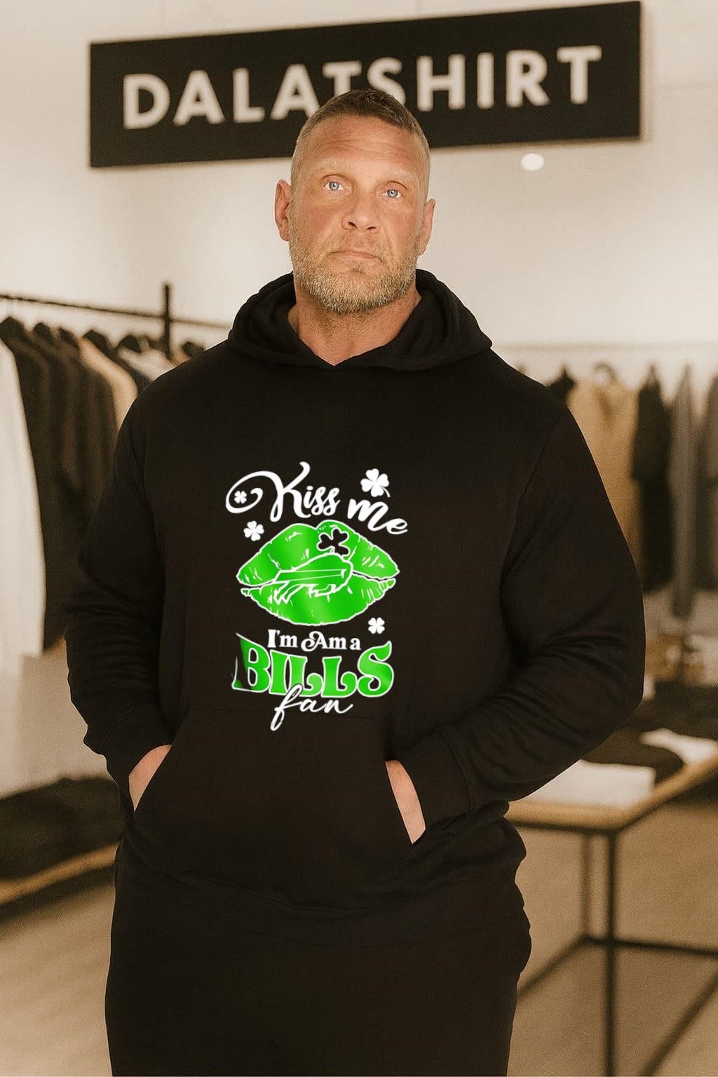 Kiss Me I'm Am a Bills fan hoodie