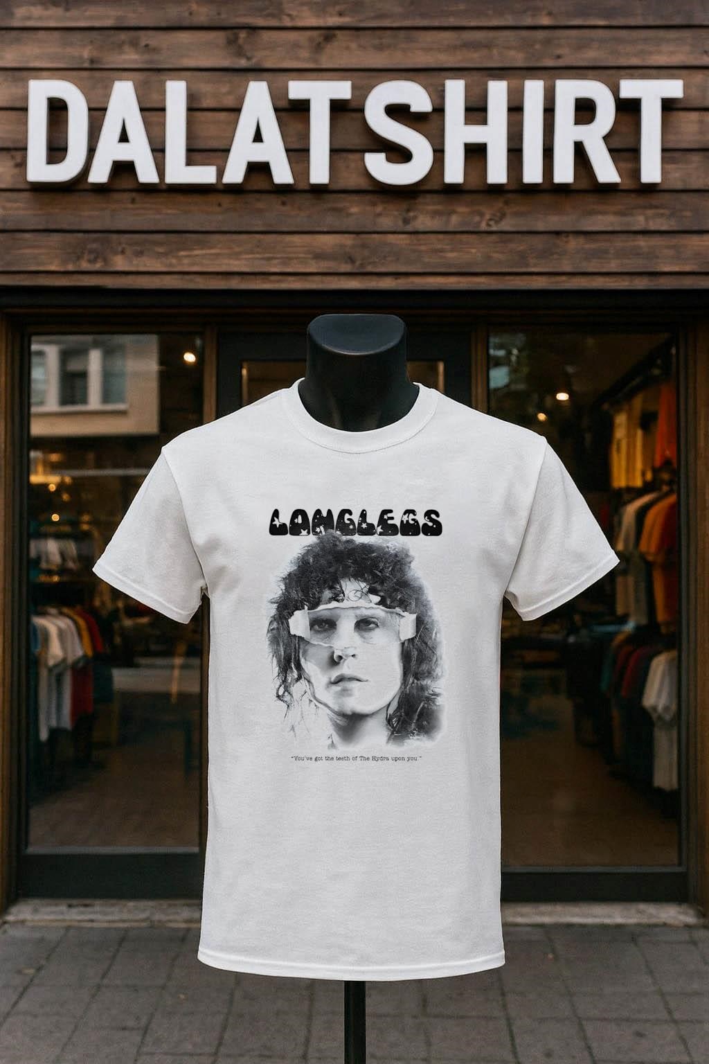 Longlegs you've got the teeth of The Hydra upon you shirt