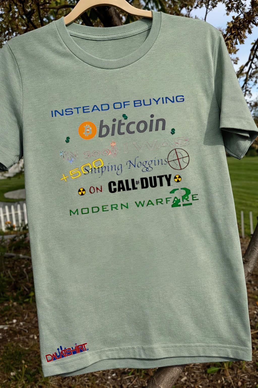 Official Instead Of Buying Bitcoin 2009 I Was Sniping Noggin Call Of Duty Warfare 2 sage-green-t-shirt