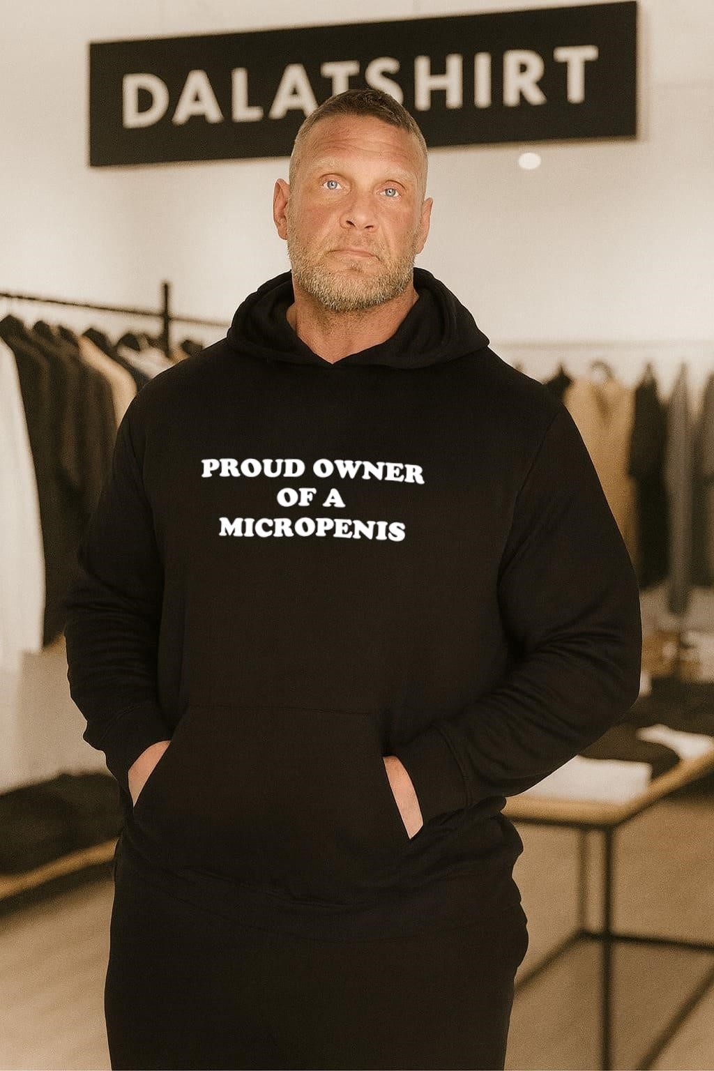 Proud Owner Of A Micropenis hoodie
