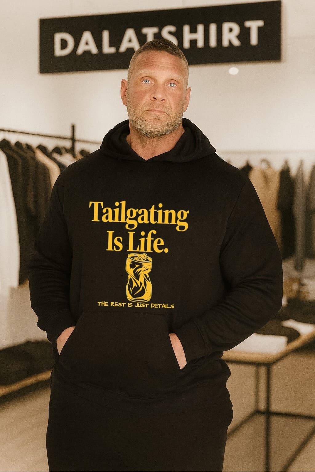 Tailgating Is Life the rest is just details hoodie