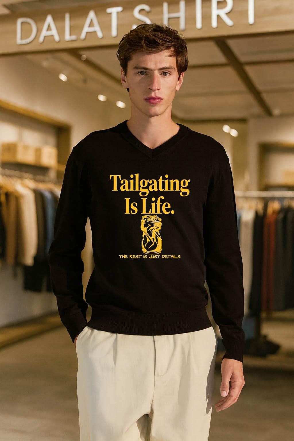 Tailgating Is Life the rest is just details long-sleeve