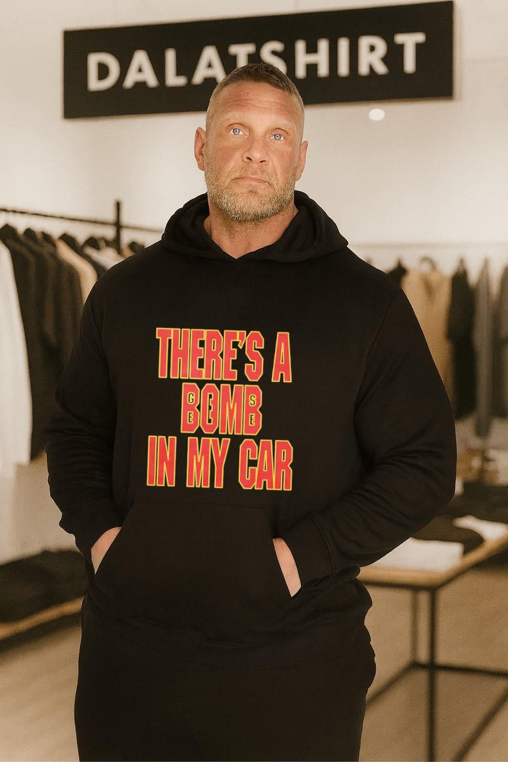 There's A Bomb In My Car hoodie